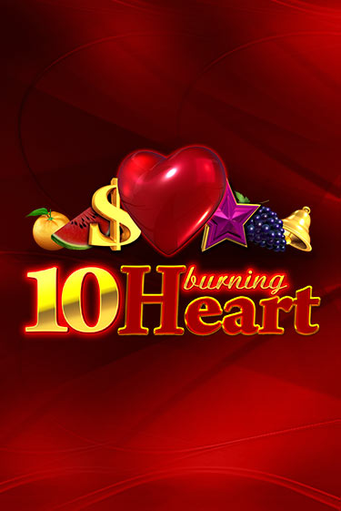 10 Burning Heart - играть онлайн | GMSlots бесплатно без регистрации