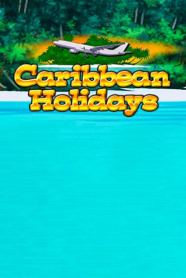 Caribbean Holidays - играть онлайн | GMSlots бесплатно без регистрации