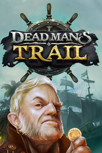 Dead Man's Trail - играть онлайн | GMSlots бесплатно без регистрации