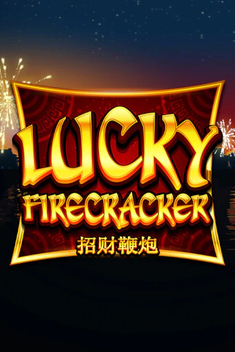 Lucky Firecracker - играть онлайн | GMSlots бесплатно без регистрации