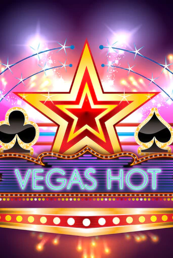 Vegas Hot - играть онлайн | GMSlots бесплатно без регистрации