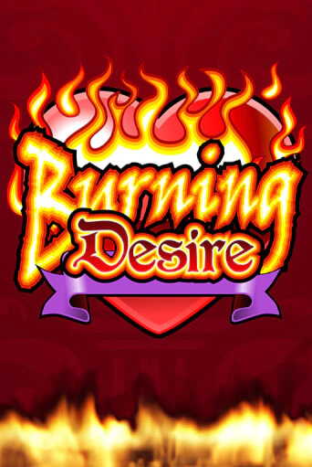 Burning Desire - играть онлайн | GMSlots бесплатно без регистрации