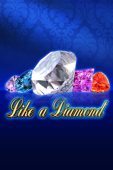 Like A Diamond - играть онлайн | GMSlots бесплатно без регистрации
